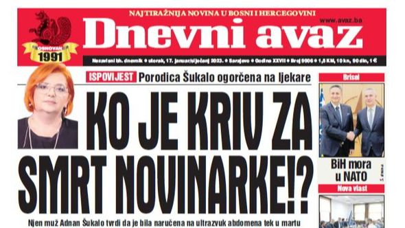 U današnjem izdanju "Dnevnog avaza", najtiražnijeg dnevnog lista u BiH čitajte: Ko je kriv za smrt novinarke!?

