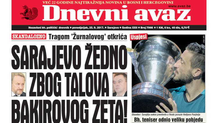 Danas u "Dnevnom avazu" čitajte - Sarajevo žedno zbog talova Bakirovog zeta!