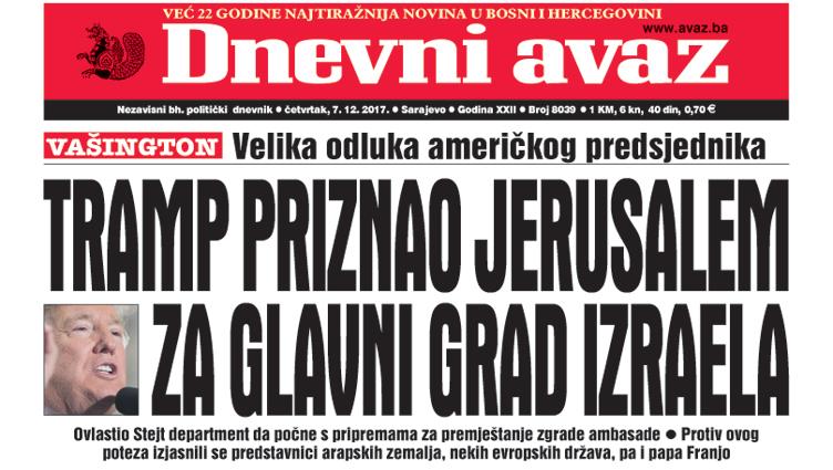 Danas u "Dnevnom avazu" čitajte - Tramp priznao Jerusalem za glavni grad Izraela