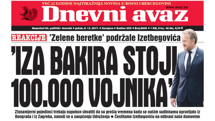 Danas u "Dnevnom avazu" čitajte - "Iza Bakira stoji 100.000 vojnika"