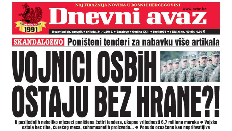 Danas u "Dnevnom avazu" čitajte - Vojnici OSBiH ostaju bez hrane?!