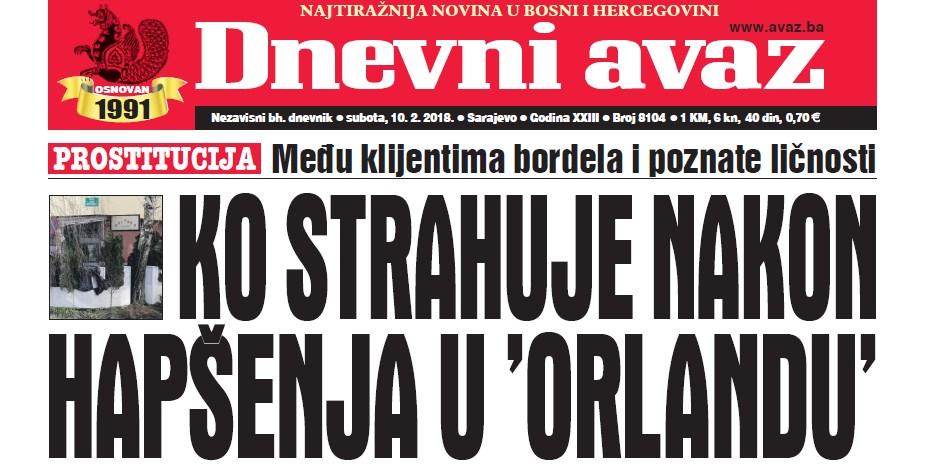 Danas u "Dnevnom avazu'' čitajte - Ko strahuje nakon hapšenja u ''Orlandu''
