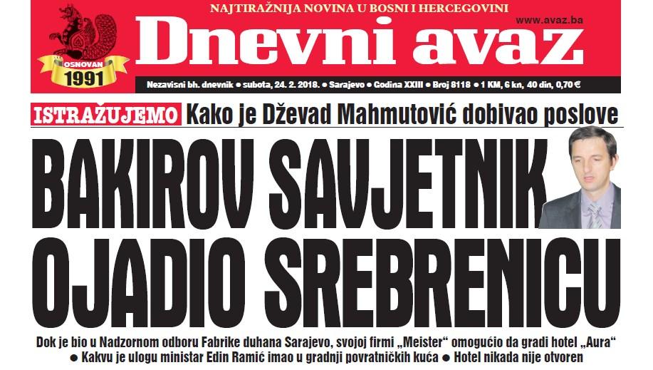 Danas u "Dnevnom avazu'' čitajte - Bakirov savjetnik ojadio Srebrenicu
