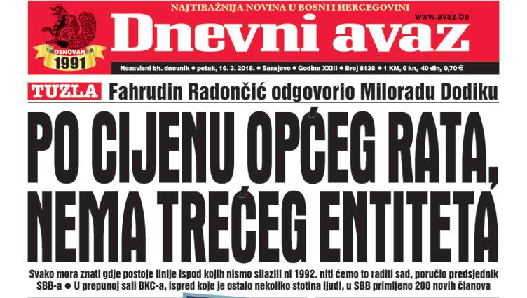 Danas u "Dnevnom avazu" čitajte - Po cijenu općeg rata, nema trećeg entiteta