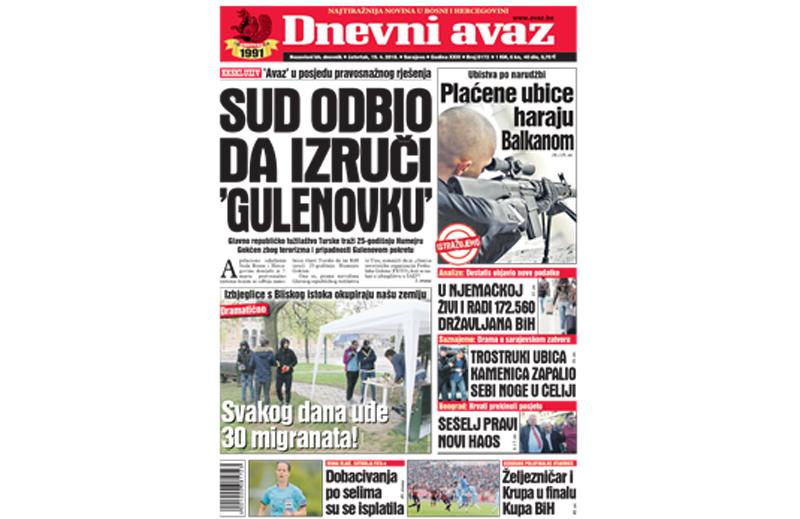 Danas u "Dnevnom avazu" čitajte - Sud odbio da izruči "gulenovku"