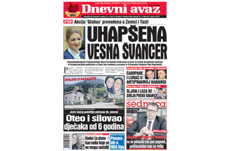 Danas u "Dnevnom avazu" čitajte: Uhapšena Vesna Švancer