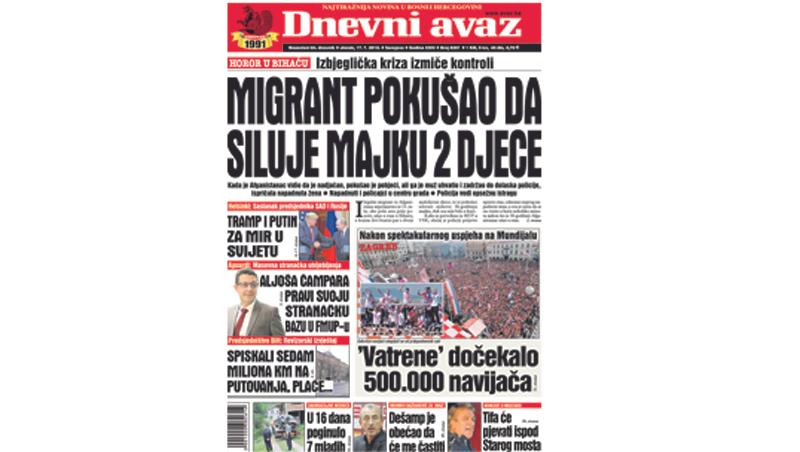 Danas u "Dnevnom avazu" čitajte - Migrant pokušao da siluje majku 2 djece