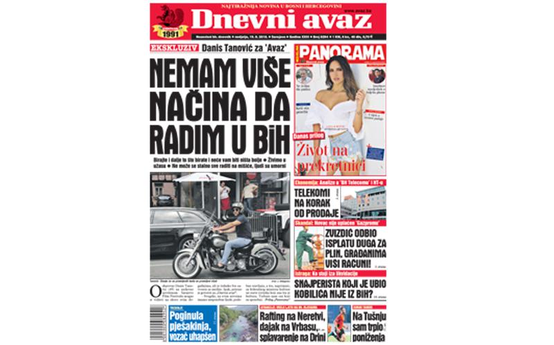 Danas u "Dnevnom avazu" čitajte: Nemam više načina da radim u BiH