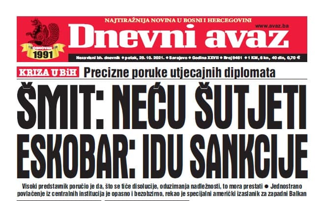 Danas u "Dnevnom avazu" čitajte: Šmit: Neću šutjeti, Eskobar: Idu sankcije